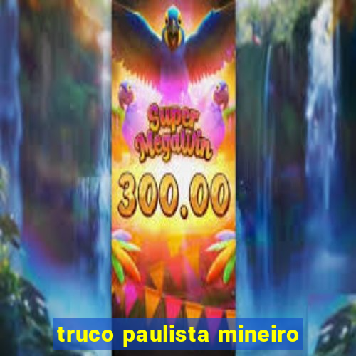 truco paulista mineiro